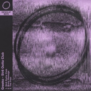 Greeko - Str8 Outta Club [DESOLAT074]