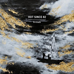 Hot Since 82 - 8-track [KD081DJ]
