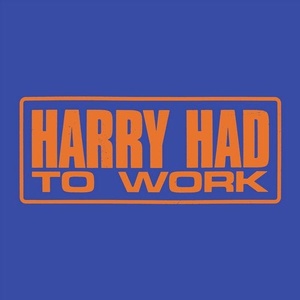 Jack Priest - Harry Had to Work [WLM82]