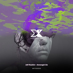 Jeff Rushin - Amongst Us [ARTSX005]