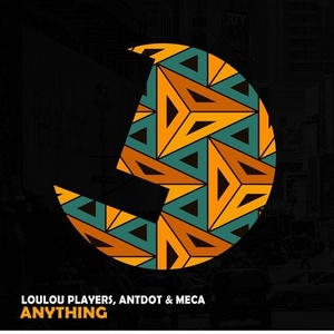 LouLou Players, Meca, Antdot - Anything [194491039653]