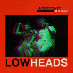 Lowheads - After Tokyo [WLM81]