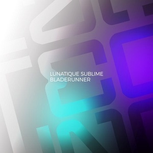 Lunatique Sublime - Bladerunner [IAMT159]