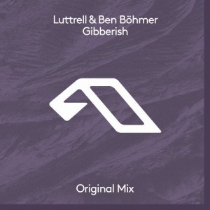 Luttrell, Ben Bohmer - Gibberish [ANJDEE422BD]