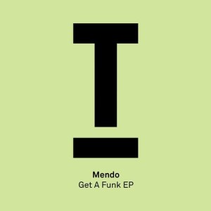 Mendo - Get A Funk EP [TOOL81001Z]
