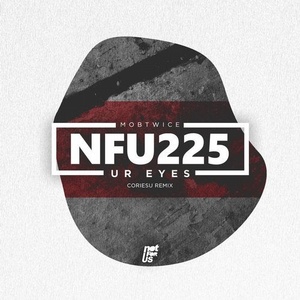 Mob. Twice - Ur Eyes EP [NFU225]