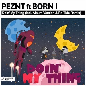 PEZNT, Born I - Doin' My Thing [BSM246]