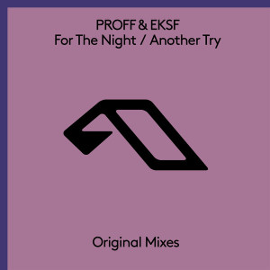 PROFF & EKSF - For The Night / Another Try [ANJ561BD]