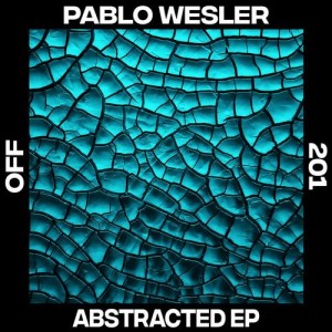 Pablo Wesler - Abstracted [OFF201]