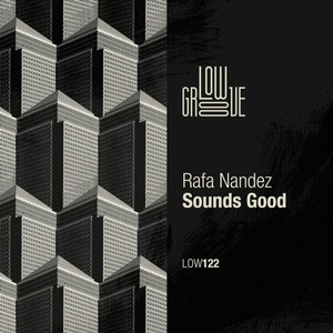 Rafa Nandez - Sounds Good [LOW122]
