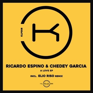 Ricardo Espino, Chedey Garcia - A Love [KLP308]