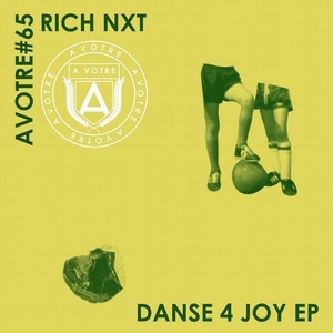 Rich NXT - Danse 4 Joy EP [AVOTRE065]