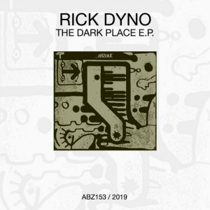 Rick Dyno - The Dark Place E.P [ABZ153]