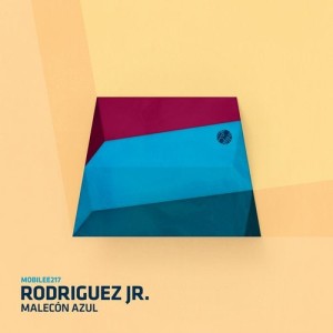 Rodriguez Jr. - Malecón Azul [MOBILEE217]