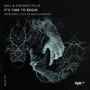 Sall, Stefano Pelle - It's Time to Begin [RIOT101]