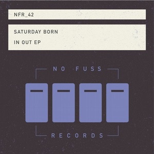Saturday Born - In Out EP [NFR042]