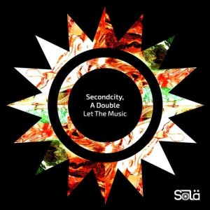 SecondCity, A Double - Let The Music [SOLA08201Z]