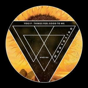 Yogi P - Things Feel Good To Me [WHO186]