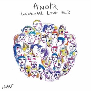 ANOTR - Universal Love E.P. [NOART022]