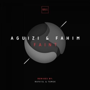 Aguizi & Fahim - Faint [NOIR044]