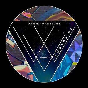 Animist - Wan't Some [WHO191]