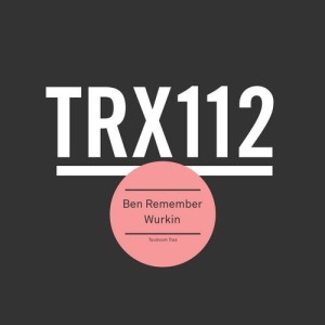 Ben Remember - Wurkin [TRX11201Z]