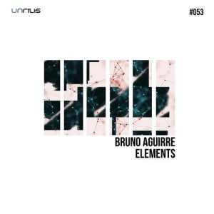 Bruno Aguirre - Elements [UNRILIS053]