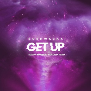 Bushwacka! - Get Up - Mason Maynard Fantazia Remix [UL00661]