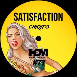Chiqito - SATISFACTION EP [HOM77]