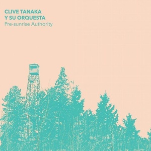 Clive Tanaka y su Orquesta - Pre-Sunrise Authority [FOF179D]