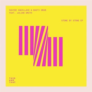 Davide Squillace, Basti Grub - Stone By Stone EP [TNT041]