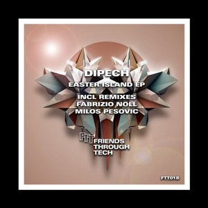Dipech - Easter Island EP [FTT018]
