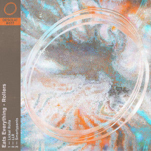 Eats Everything - Rollers [DESOLAT077]