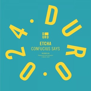 Etcha - Confucius Says [DURO024]