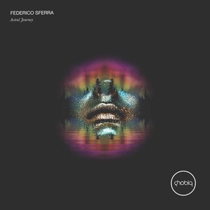 Federico Sferra - Astral Journey [PHOBIQ0214D]
