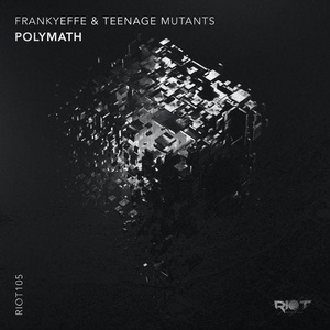 Frankyeffe, Teenage Mutants - Polymath [RIOT105]
