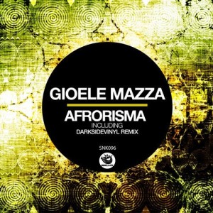Gioele Mazza - Afrorisma (incl. Darksidevinyl Remix) [SNK096]