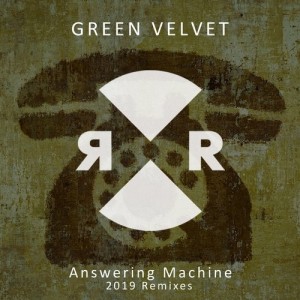 Green Velvet - Answering Machine 2019 Remixes [RR2204]