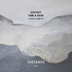 Gustaff, Tomi&Kesh - After At Home EP [DM069]