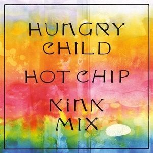 Hot Chip - Hungry Child - KiNK Mix [RUG1050D6]