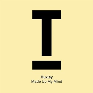 Huxley - Made Up My Mind [TOOL82701Z]