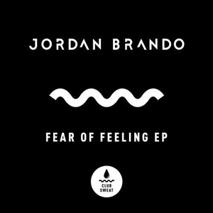 Jordan Brando - Fear of Feeling [CLUBSWE200]