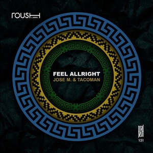 Jose M., TacoMan - Feel Allright [RSH150]