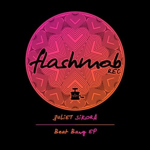 Juliet Sikora - Beat Bang EP [FMR132]
