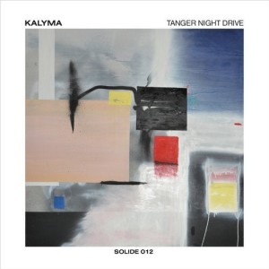 Kalyma - Tanger Night Drive EP [SOLIDE012]