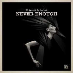 Kotelett & Zadak - Never Enough [PFR219]