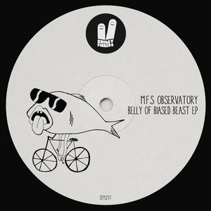 M.F.S. Observatory - Belly Of Biased Beast Ep [SFN237]