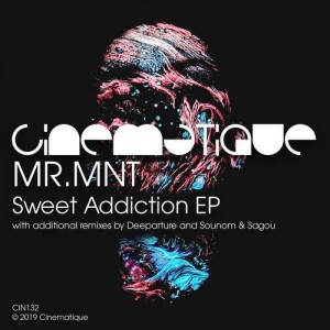 MR.MNT - Sweet Addiction EP [CIN132]