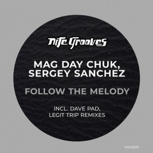 Mag Day Chuk & Sergey Sanchez - Follow The Melody [KNG809]