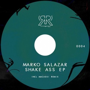 Marco Zalazar - Shake Ass EP [IRM004]